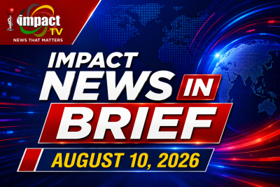 Impact Tv News in Brief 10th August 2026