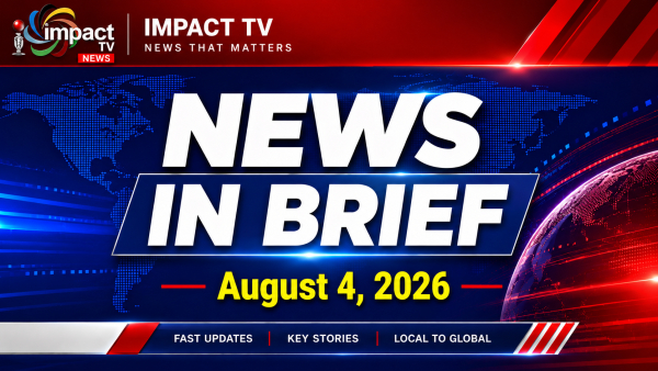 Impact TV News in Brief 4th August 2026