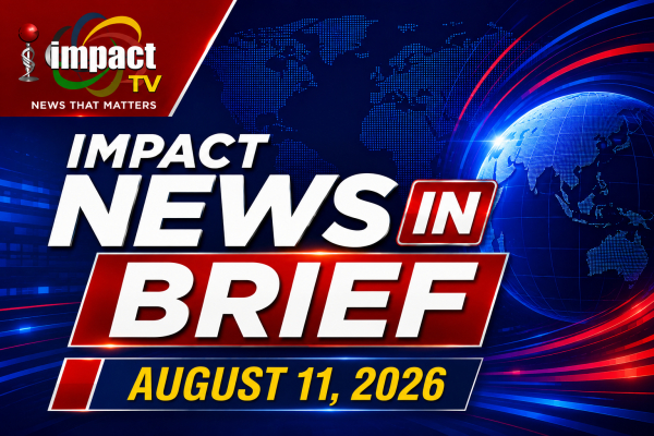 Impact Tv News in Brief 11th August 2026