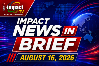 Impact Tv News in Brief 16th August 2026